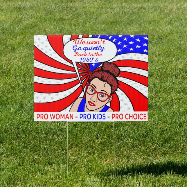 We Won't Go Quietly Back - Pro Roe Women's Rights  Sign (Insitu)