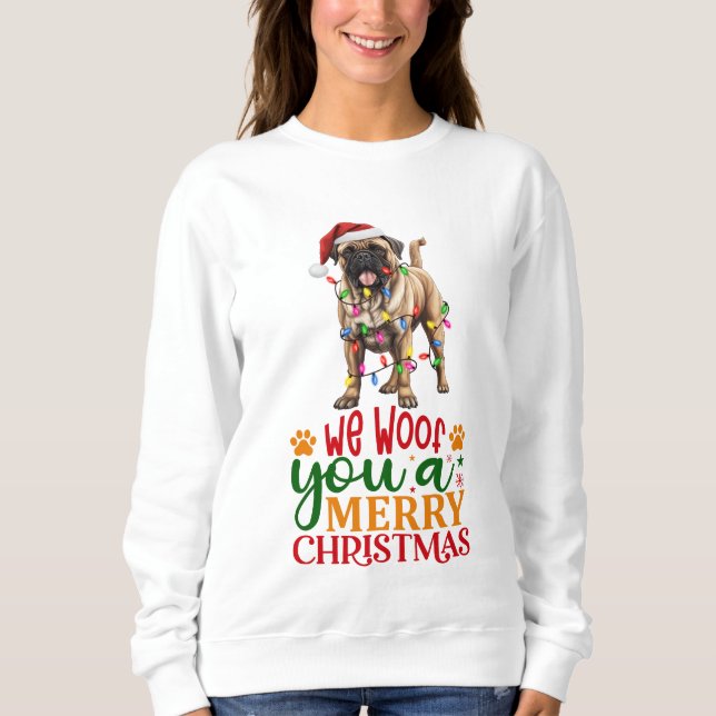 We Woof You A Merry Christmas Mastiff Sweatshirt (Front)