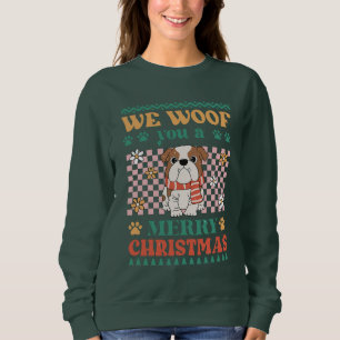 We Woof You A Merry Christmas Sweatshirt