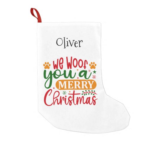 We Woof You a Merry Christmas with Dog Paw Prints Small Christmas Stocking