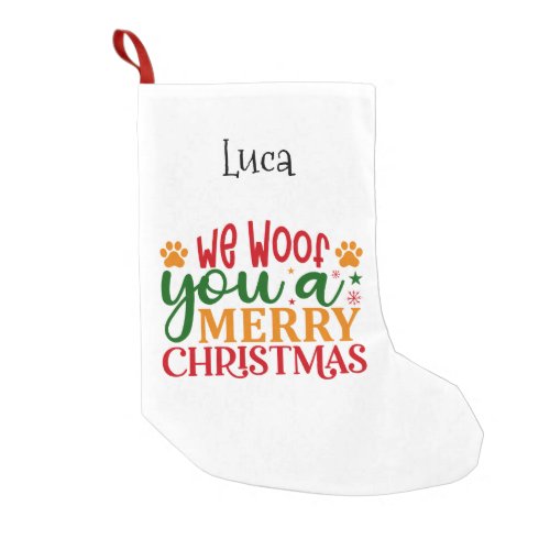 We Woof You a Merry Christmas with Dog Paw Prints Small Christmas Stocking