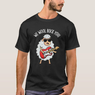 We Wool Rock You Funny Sheep Pun Dark BG T-Shirt