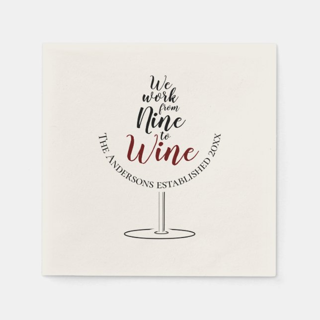 We Work from Nine to Wine Napkins (Front)