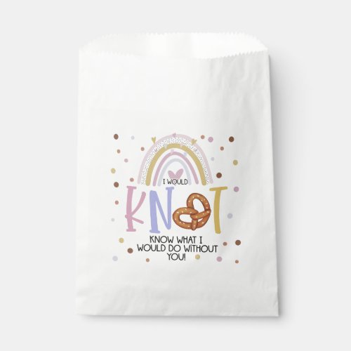 we would knot know what to do volunteer pretzel  b favor bag