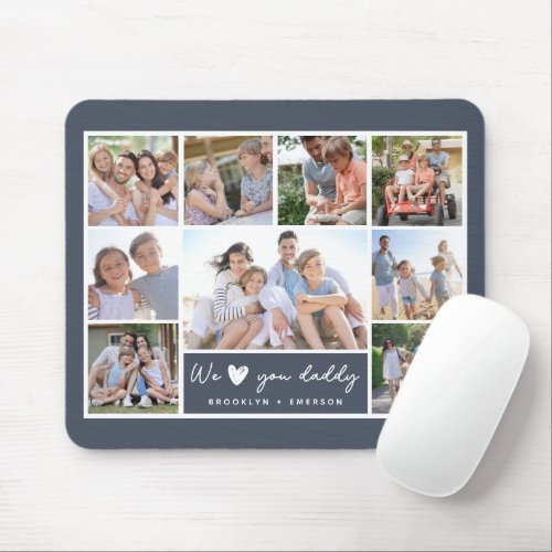 We  You Daddy Photo Collage Mouse Pad