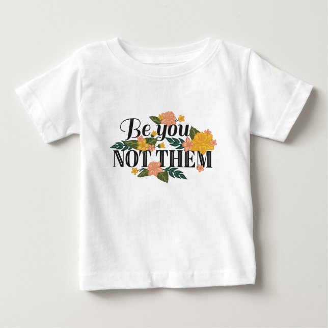 we you get them baby T-Shirt (Front)