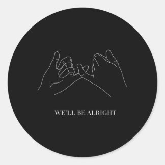 We’Ll Be Alright Ky Promise Classic Round Sticker