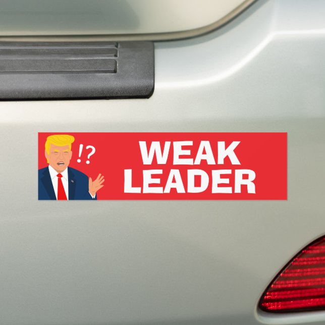 Weak Leader Funny Anti Trump Bumper Sticker (On Car)