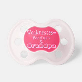 Weaknesses = pacifiers and Grandpa