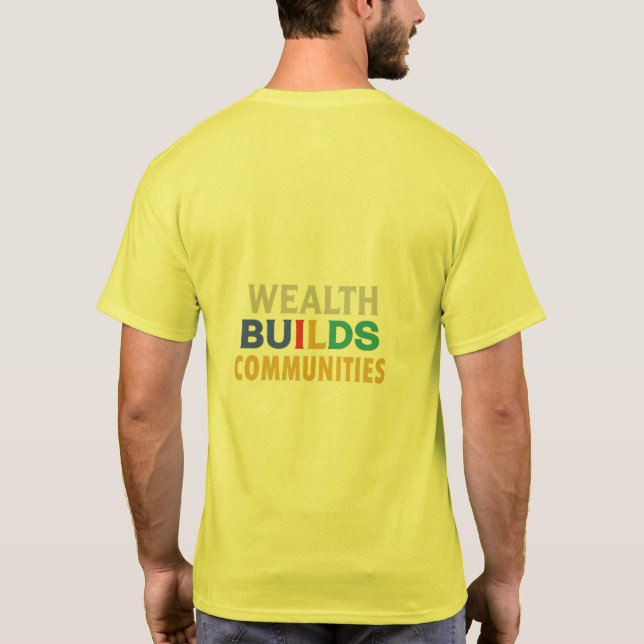 Wealth Builds Communities T-shirt design (Back)
