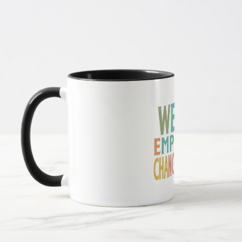 Wealth empowers change _ makers mug