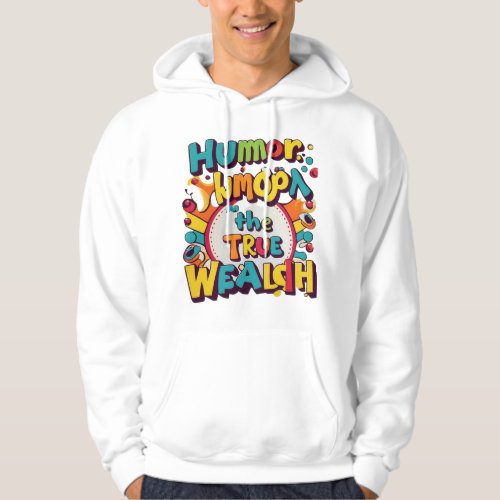 Wealth of Humor Hoodie