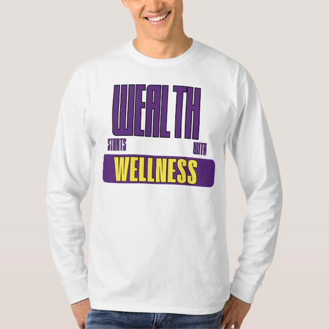 Wealth Starts With Wellness Empowerment Advocate T-Shirt (Front)