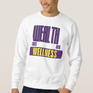 Wealth Starts With Wellness First Investment Sweatshirt