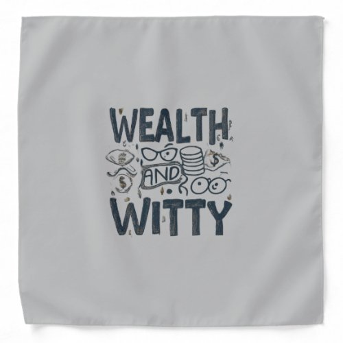 Wealthy and Witty Bandana