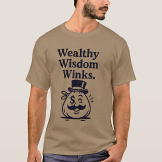 “Wealthy Wisdom Winks” T-Shirt