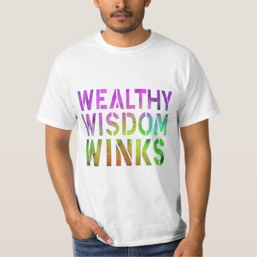 WEALTHY WISDOM WINKS T_Shirt
