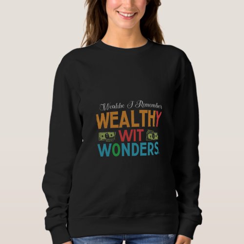 Wealthy Wit Wonders Sweatshirt