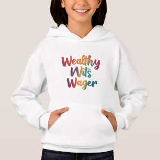 "Wealthy Wits Wager." Hoodie