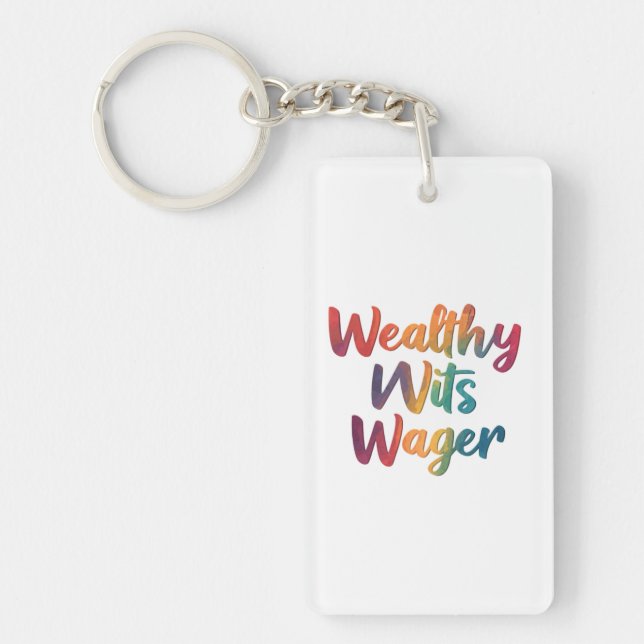 "Wealthy Wits Wager." Keychain (Front)
