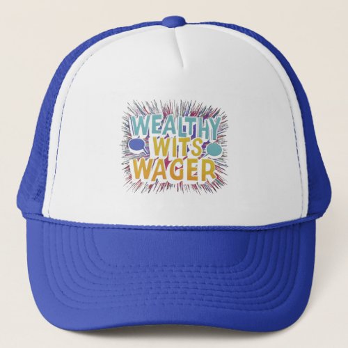 wealthy wits wager trucker hat
