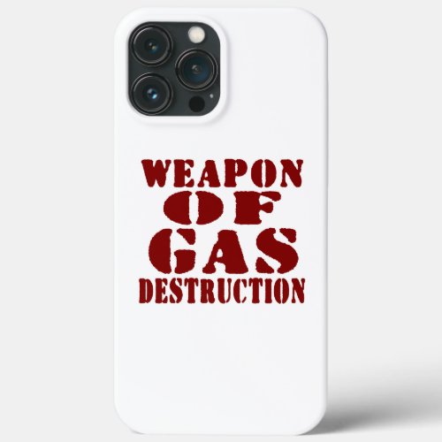 Weapon Of Gas Destruction iPhone 13 Pro Max Case