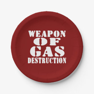 Weapon Of Gas Destruction Paper Plates