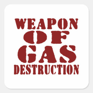 Weapon Of Gas Destruction Square Sticker
