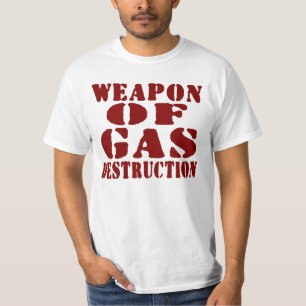 Weapon Of Gas Destruction T-Shirt