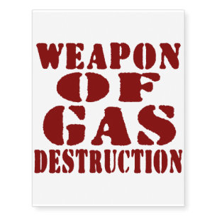 Weapon Of Gas Destruction Temporary Tattoos