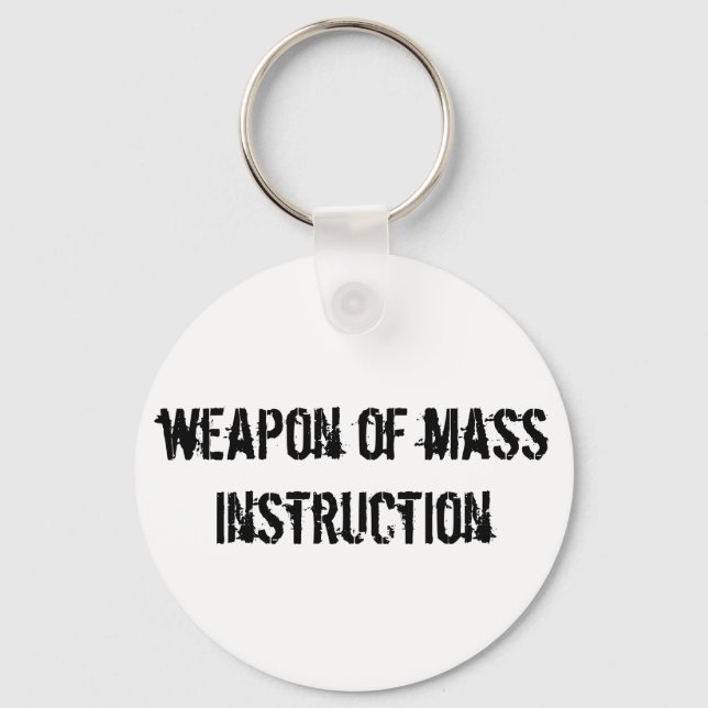 Weapon of mass instruction keychain (Front)