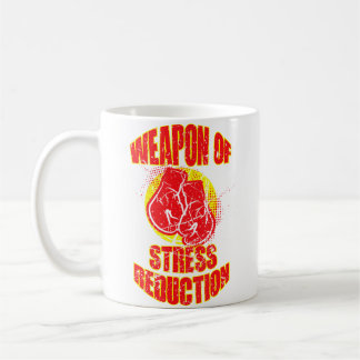 Weapon Of Stress Reduction And Boxer Boxing Gloves Coffee Mug