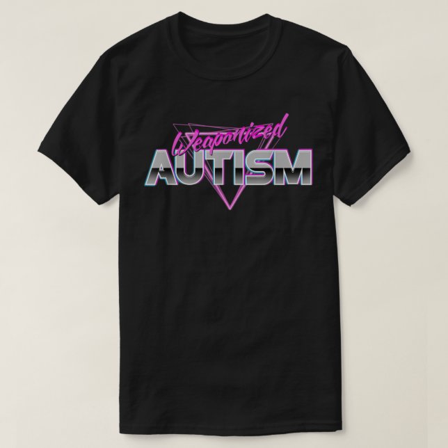 Weaponized Autism  - Funny Meme 80s Aesthetic  T-Shirt (Design Front)