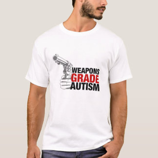 Weapons Grade Autism T-Shirt