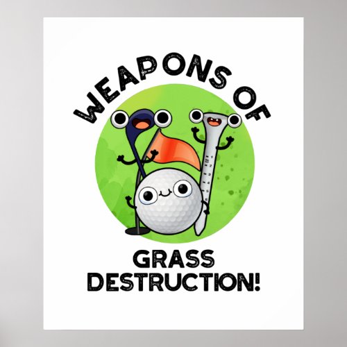 Weapons Of Grass Destruction Funny Golf Pun Poster