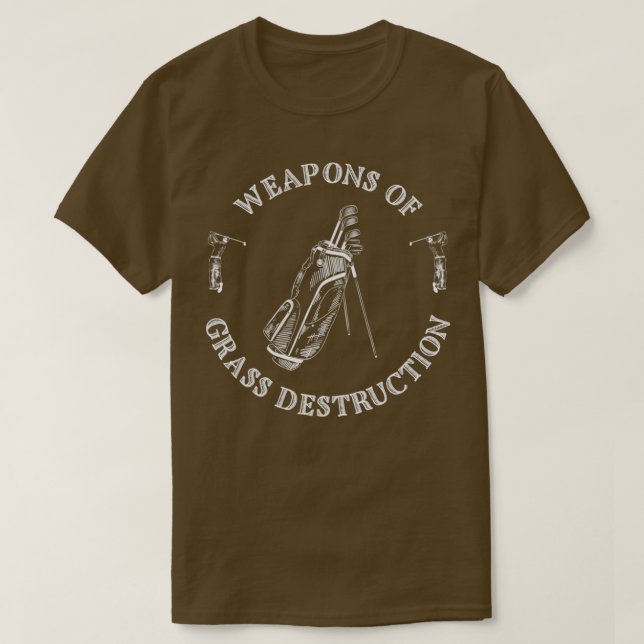 Weapons Of Grass Destruction Funny Golf T-Shirt (Design Front)