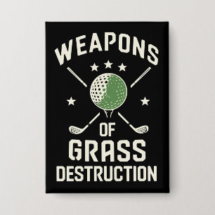 Weapons of Grass Destruction Golf Clubs Sarcastic Button