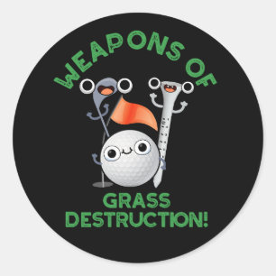 Weapons Of Grass Destruction Golf Pun Dark BG Classic Round Sticker