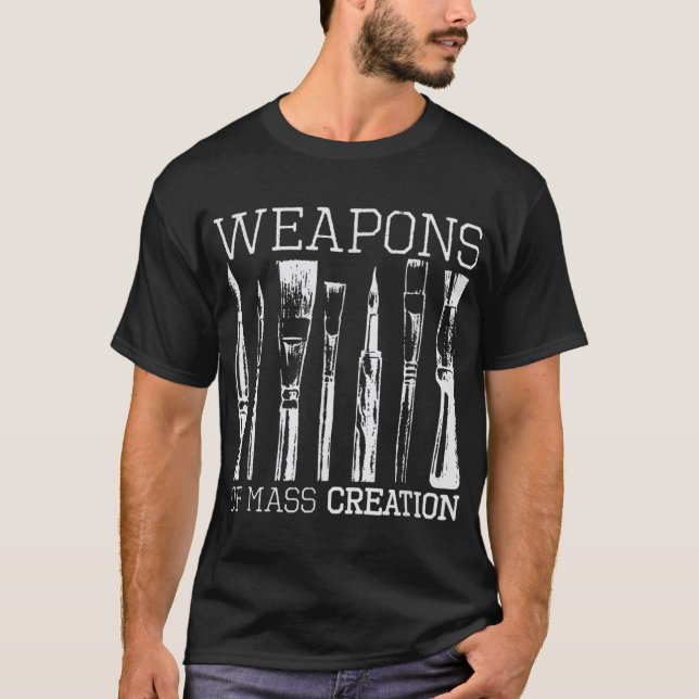 Weapons Of Mass Creation Paint Brushes Artist Pain T-Shirt (Front)