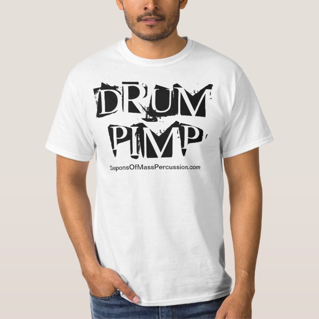 Weapons of Mass Percussion ~ "Drum Pimp"  t-shirt (Front)