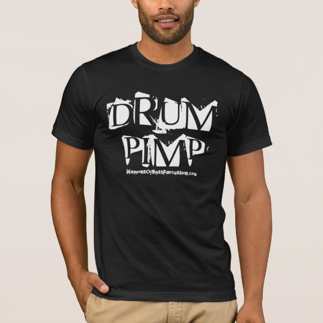 Weapons of Mass Percussion ~ "Drum Pimp" t-shirt (Front)