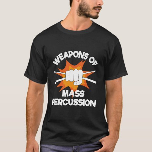 Weapons Of Mass Percussion Funny Drummer Drumline  T_Shirt