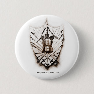 Weapons of Moroland Classic Pinback Button