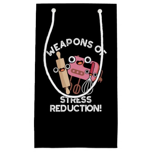 Weapons Of Stress Reduction Baking Pun Dark BG Small Gift Bag