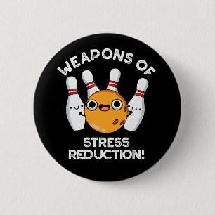 Weapons Of Stress Reduction Bowling Pun Dark BG Button