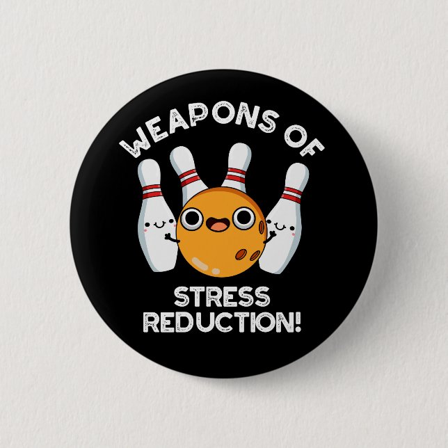 Weapons Of Stress Reduction Bowling Pun Dark BG Button (Front)