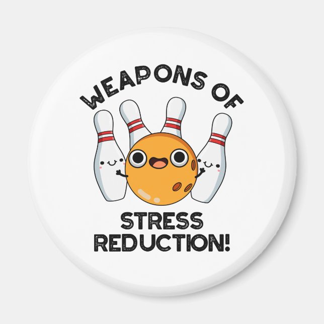 Weapons Of Stress Reduction Funny Bowling Pun  Magnet (Front)