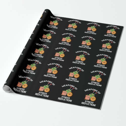 Weapons Of Stress Reduction Funny Knitting Dark BG Wrapping Paper