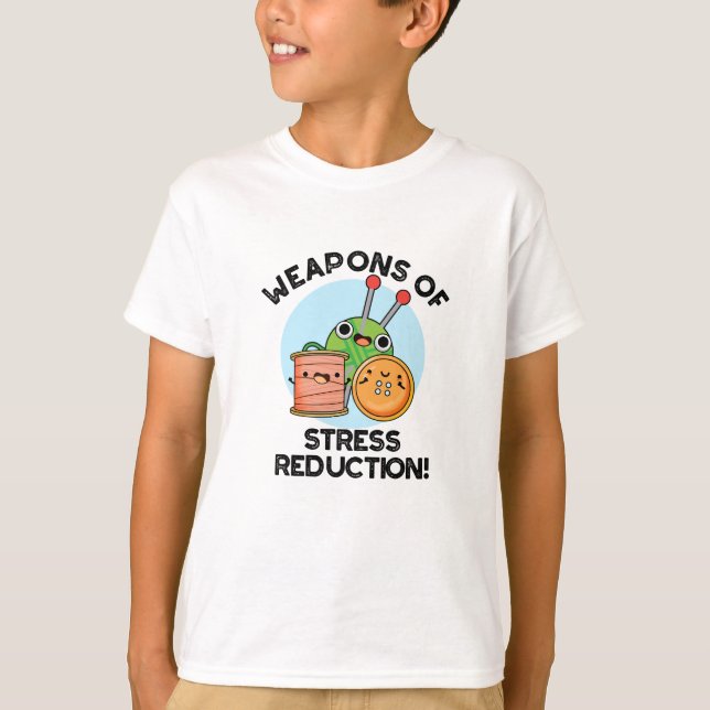 Weapons Of Stress Reduction Funny Knitting Pun  T-Shirt (Front)