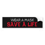 Wear a mask, Save a life Bumper Sticker